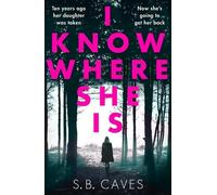 S. B. Caves I Know Where She Is (Tascabile)