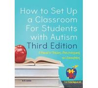 S B Linton How to Set Up a Classroom For Students with Autism Third (Tascabile)