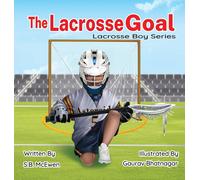 S B McEwen The Lacrosse Goal (Copertina rigida) Lacrosse Boy