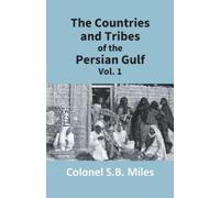S.B. Miles The Countries and Tribes of the Persian Gulf (Tascabile)