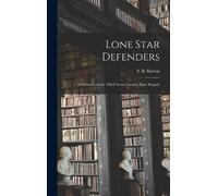 S. B. (Samuel B Lone Star Defenders; a Chronicle of the Third (Copertina rigida)