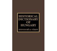 S. B. Vardy Historical Dictionary of Hungary (Copertina rigida)