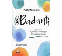 (S)badanti. Le peripezie di Ludmilla e nonna Rosa. Cosa succede quando in casa serve aiuto