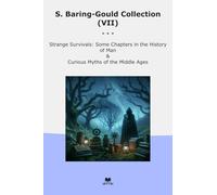 S. Baring-Gould Collection (VII): Strange Survivals Some Chapters History Curious Myths Middle Ages