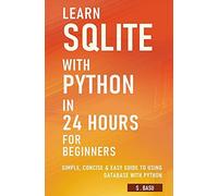 S Basu Learn SQLite with Python in 24 hours For Beginners - Simple, (Tascabile)