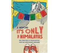 S. Bedford It's Only the Himalayas (Tascabile)