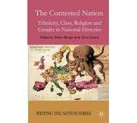 S. Berger C. Lorenz The Contested Nation (Copertina rigida) Writing the Nation