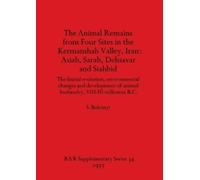 S. Bökönyi The Animal Remains from Four Sites in the Kermanshah Vall (Tascabile)