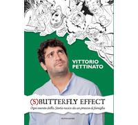 (S)butterfly effect. Ogni evento della Storia nasce da un pranzo di famiglia