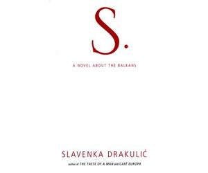 S. by Slavenka Drakulic (2000-01-24)