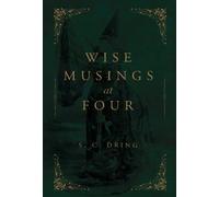 S. C. Dring Wise Musings at Four (Tascabile)