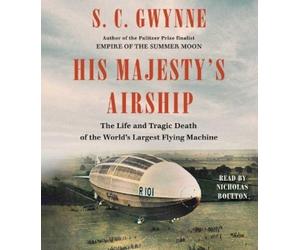 S C Gwynne His Majesty's Airship (CD)