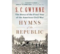 S. C. Gwynne Hymns of the Republic (Copertina rigida)
