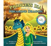S C Luxmea Princess Isa and the Dreaming Dragon (Copertina rigida)