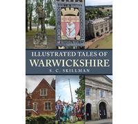 S. C. Skillman Illustrated Tales of Warwickshire (Tascabile)