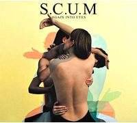 S.C.U.M. - Again Into Eyes