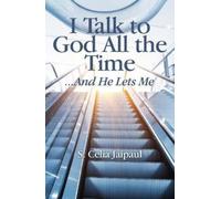 S Celia Jaipaul I Talk to God All the Time ...And He Lets Me (Tascabile)