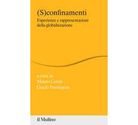 (S)confinamenti. Esperienze e rappresentazioni della globalizzazione