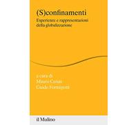 (S)confinamenti. Esperienze e rappresentazioni della globalizzazione