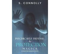 S Connolly Psychic Self-Defense & Protection Magick (Tascabile)
