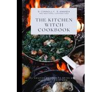 S Connolly S Amanda The Kitchen Witch Cookbook (Copertina rigida)