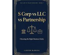 S Corp vs LLC vs Partnership: Choosing the Right Business Entity: The self-employment tax trade, reasonable compensation, and the QBI deduction - in plain English
