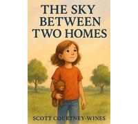 S Courtney-Wines The Sky Between Two Homes (Tascabile) Navigating Life Together