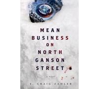 S Craig Zahler Mean Business on North Ganson Street (Copertina rigida)