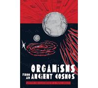 S. Craig Zahler Organisms from an Ancient Cosmos (Tascabile)