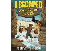 S D Brown Scott Peters I Escaped The Gold Rush Fever (Tascabile) I Escaped