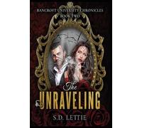 S D Lettie The Unraveling (Tascabile)