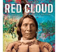 S. D. Nelson Red Cloud: A Lakota Story of War and Surrender (Copertina rigida)