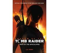 S. D. Perry Shadow of the Tomb Raider - Path of the Apocalypse (Tascabile)