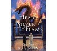 S D Simper Heart of Silver Flame (Copertina rigida)