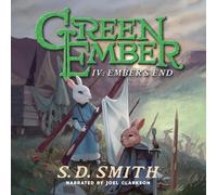 S.D. Smith Story Warren Books Joe Ember's End: The Green Ember Seri (Audiobook)