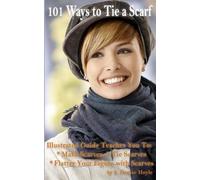 S Denise Hoyle 101 Ways to Tie a Scarf (Tascabile)