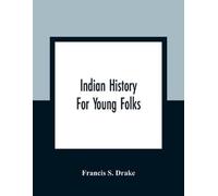 S Drake Francis-Indian Hist For Young Folks Book NUOVO