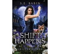 S E Babin Shift Happens (Tascabile) Shifter Lords