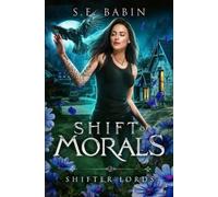 S E Babin Shift of Morals (Tascabile) Shifter Lords