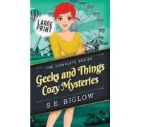 S E Biglow Geeks and Things Cozy Mysteries (Copertina rigida)