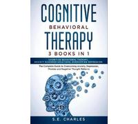 S E Charles Cognitive Behavioral Therapy- 3 Books in 1 (Tascabile)