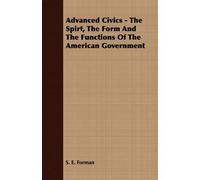 S. E. Forman Advanced Civics - The Spirt, The Form And The Functions (Tascabile)