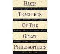 S.E. Frost Basic Teachings of the Great Philosophers (Tascabile)