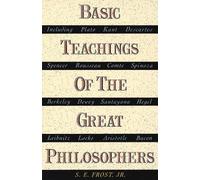 S.E. Frost Basic Teachings of the Great Philosophers (Tascabile)