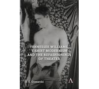 S. E. Gontarski Tennessee Williams, T-shirt Modernism and the Refash (Tascabile)