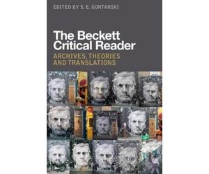 S. E. Gontarski The Beckett Critical Reader (Tascabile) (PRESALE 31/07/2026)