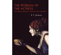 S.E. Jackson The Problem of the Actress in Modern German Thea (Copertina rigida)