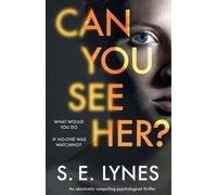 S E Lynes Can You See Her?: An absolutely compelling psychological t (Tascabile)