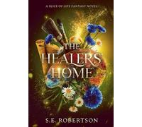 S E Robertson The Healers' Home (Tascabile) Healers