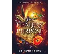 S E Robertson The Healers' Purpose (Tascabile) Healers